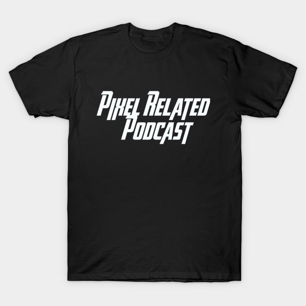 Pixel Related Podcast - Heroic T-Shirt by PixelRelated
